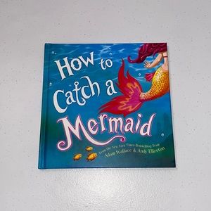 How to Catch a Mermaid Children’s Hardcover Book
